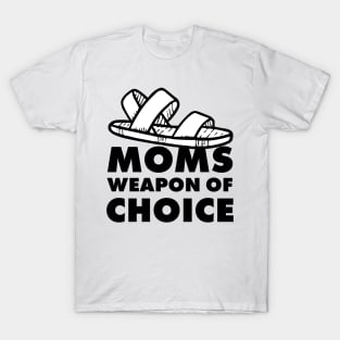 Moms weapon of choice - mother gift T-Shirt